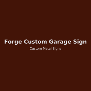Forge Custom Garage Sign