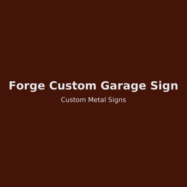Forge Custom Garage Sign