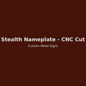 Stealth Nameplate - CNC Cut