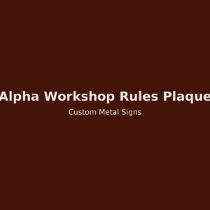 Alpha Workshop Rules Plaque