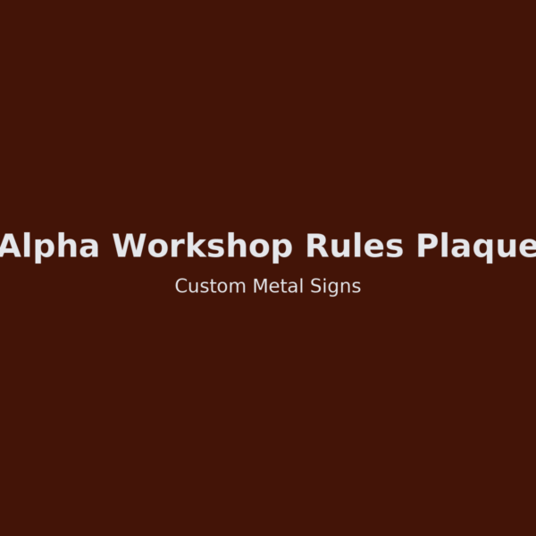 Alpha Workshop Rules Plaque